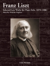 後期のピアノ作品（フランツ・リスト）（ピアノ）【Franz Liszt: Selected Late Works for Piano Solo, 1870–1886】