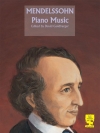 メンデルスゾーン・ピアノ・ミュージック（フェリックス・メンデルスゾーン）（ピアノ）【Mendelssohn Piano Music】