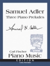3つのピアノ前奏曲（サミュエル・アドラー）（ピアノ）【Three Piano Preludes】