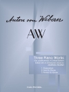3つのピアノ作品（アントン・ヴェーベルン）（ピアノ）【Three Piano Works (Op. Posthumous)】