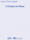 12の練習曲（C・カーティス・スミス）（ピアノ）【12 Etudes For Piano】