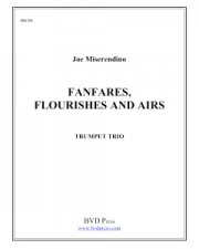 ファンファーレ、フローリッシュとアリア（ジョー・ミセレンディーノ） (トランペット三重奏)【Fanfares, Flourishes & Airs】