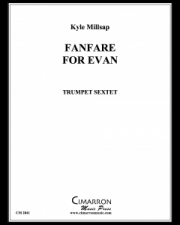 エバンのためのファンファーレ (カイル・ミルサップ) (トランペット六重奏)【Fanfare for Evan】