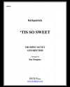 'Tis So Sweet (ウィリアム・カークパトリック)  (トランペット八重奏+打楽器)