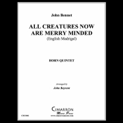 All Creatures Now Are Merry Mind (ジョン・ベネット)  (ホルン五重奏)