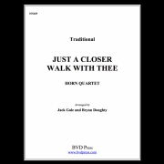 ジャスト・ア・クローサー・ウォーク・ウィズ・ジー (ホルン四重奏)【Just a Closer Walk With Thee】