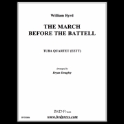 マーチ・ビフォー・ザ・バテル（ウィリアム・バード） (ユーフォニアム＆テューバ四重奏)【March Before the Battell】