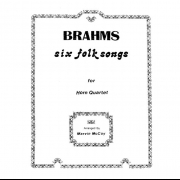ブラームスの6つのフォークソング　(ヨハネス・ブラームス) (ホルン四重奏)【Six Folk Songs】