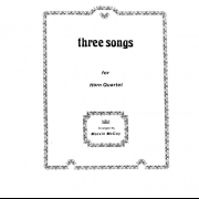 3つのうた  (ホルン四重奏)【Three Songs】