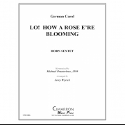 エサイの根より（ミヒャエル・プレトリウス）  (ホルン六重奏)【Lo, How a Rose E'er Blooming】