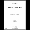 もしあなただったら (アイシャム・ジョーンズ) (トロンボーン四重奏)【It Had to be You】