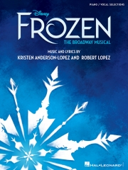 アナと雪の女王 - ブロードウェイ・ミュージカル（ピアノ）【Disney's Frozen – The Broadway Musical】
