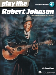 ロバート・ジョンソンのように演奏しよう（ギター）【Play Like Robert Johnson】