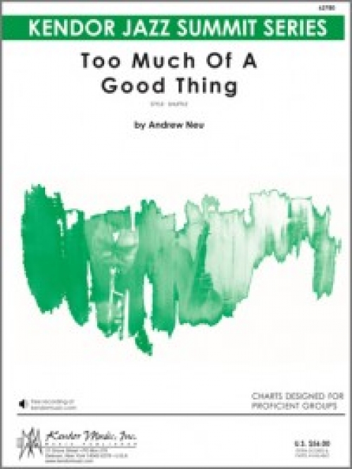 トゥー・マッチ・オブ・ア・グッド・シング（アンドリュー・ノイ）（スコアのみ）【Too Much Of A Good Thing】