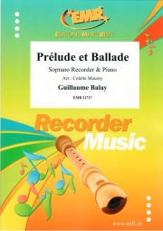 前奏曲とバラード（ギヨーム・バレイ）  (ソプラノリコーダー+ピアノ)【Prélude et Ballade】