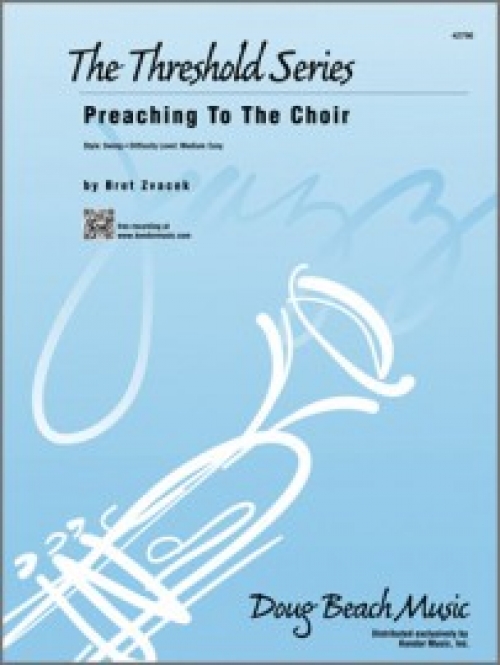 プリ―チン・トゥ・ザ・クワイア―（ブレット・ズヴァチェック）(スコアのみ）【Preachin' To The Choir】