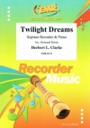トワイライト・ドリームズ（ハーバート・クラーク）（ソプラノリコーダー+ピアノ）【Twilight Dreams】