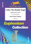 双頭の鷲の旗の下に（ヨゼフ・フランツ・ワーグナー）（ユーフォニアム+ピアノ）【Under The Double Eagle】