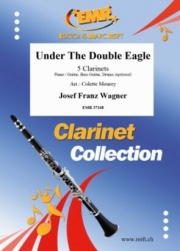 双頭の鷲の旗の下に（ヨゼフ・フランツ・ワーグナー）（クラリネット五重奏）【Under The Double Eagle】
