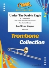 双頭の鷲の旗の下に（ヨゼフ・フランツ・ワーグナー）（トロンボーン五重奏）【Under The Double Eagle】