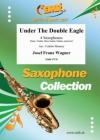 双頭の鷲の旗の下に（ヨゼフ・フランツ・ワーグナー）（サックス四重奏）【Under The Double Eagle】