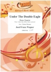 双頭の鷲の旗の下に（ヨゼフ・フランツ・ワーグナー）（金管四重奏）【Under The Double Eagle】