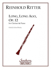 ロング・ロング・アゴー・Op.12（レインゴリト・リッター）（クラリネット+ピアノ）【Long, Long Ago, Op. 12】