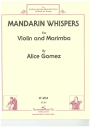 マンダリン・ウィスパーズ（アリス・ゴメス）（ヴァイオリン+マリンバ）【Mandarin Whispers】