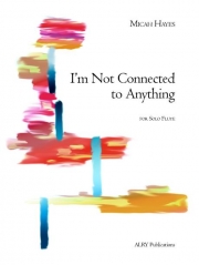 I'm Not Connected to Anything（ミカ・ヘイズ）（フルート）