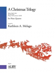 クリスマス・トリロジー（フルート四重奏）【A Christmas Trilogy】