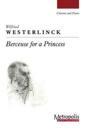 王女のためのベルセウス（ウィルフリード・ウェステルリンク） (クラリネット+ピアノ)【Berceuse for a Princess】