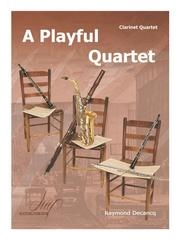 プレイフル・カルテット（レイモンド・デカンク）  (クラリネット四重奏)【A Playful Quartet】