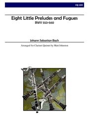 8つの小前奏曲とフーガ（バッハ） (クラリネット五重奏)【Eight Little Preludes and Fugues】