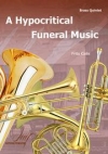 偽善的な葬送音楽（フリッツ・セリス） (金管五重奏)【A Hypocritical Funeral Music】