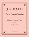 3つのガンバ・ソナタ（バッハ）（バストロンボーン+ピアノ）【Three Gamba Sonatas】