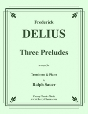3つの前奏曲（フレデリック・ディーリアス）（トロンボーン+ピアノ）【Three Preludes】