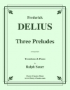 3つの前奏曲（フレデリック・ディーリアス）（トロンボーン+ピアノ）【Three Preludes】