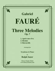 3つのメロディー・Op.7（ガブリエル・フォーレ）（トロンボーン+ピアノ）【Three Melodies, Op.7】