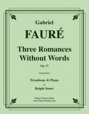 無言歌集より3つのロマンス（ガブリエル・フォーレ）（トロンボーン+ピアノ）【Three Romances Without Words, Opus 17】