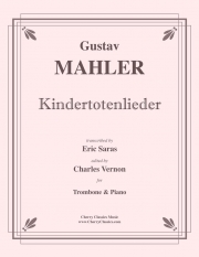 亡き子をしのぶ歌（グスタフ・マーラー）（トロンボーン+ピアノ）【Kindertotenlieder】