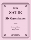 6つのグノシエンヌ（エリック・サティ）（トロンボーン+ピアノ）【Six Gnossiennes】