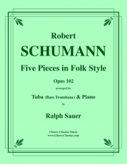 5つの民謡風小品・Op.102（ロベルト・シューマン）（バストロンボーン+ピアノ）【Five Pieces in Folk Style, Opus 102】