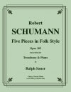 5つの民謡風小品・Op.102（ロベルト・シューマン）（トロンボーン+ピアノ）【Five Pieces in Folk Style, Opus 102】