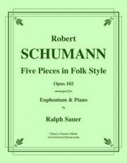 5つの民謡風小品・Op.102（ロベルト・シューマン）（ユーフォニアム+ピアノ）【Five Pieces in Folk Style, Opus 102】