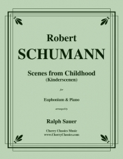 子供の情景（ロベルト・シューマン）（ユーフォニアム+ピアノ）【Scenes From Childhood (Kinderscenen)】