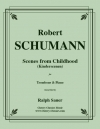 子供の情景（ロベルト・シューマン）（トロンボーン+ピアノ）【Scenes From Childhood (Kinderscenen)】