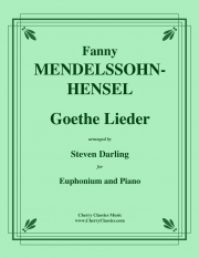 ゲーテ・リーダー（ファニー・メンデルスゾーン＝ヘンゼル）（ユーフォニアム+ピアノ）【Goethe Lieder】