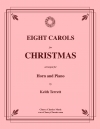 8つのクリスマス・キャロル（ホルン+ピアノ）【Eight Carols for Christmas】