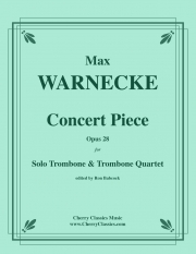 演奏会用小品・Op.28（マックス・ワルネッケ）（トロンボーン五重奏）【Concert Piece, Opus 28】