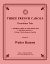 3つのフランスのキャロル（トロンボーン三重奏）【Three French Carols】